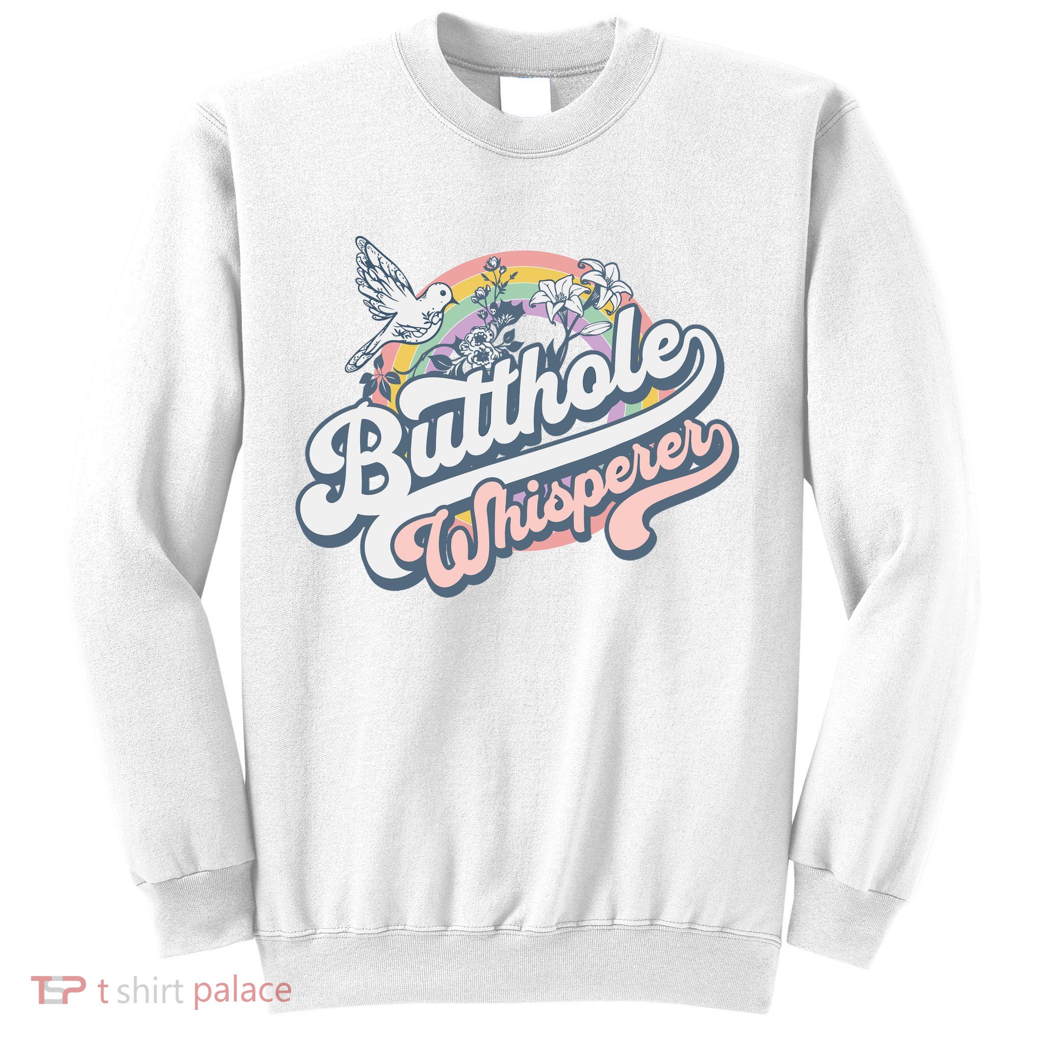 Butthole Whisperer Sweatshirt
