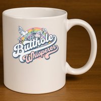 Butthole Whisperer 11oz C Handle Ceramic Mug