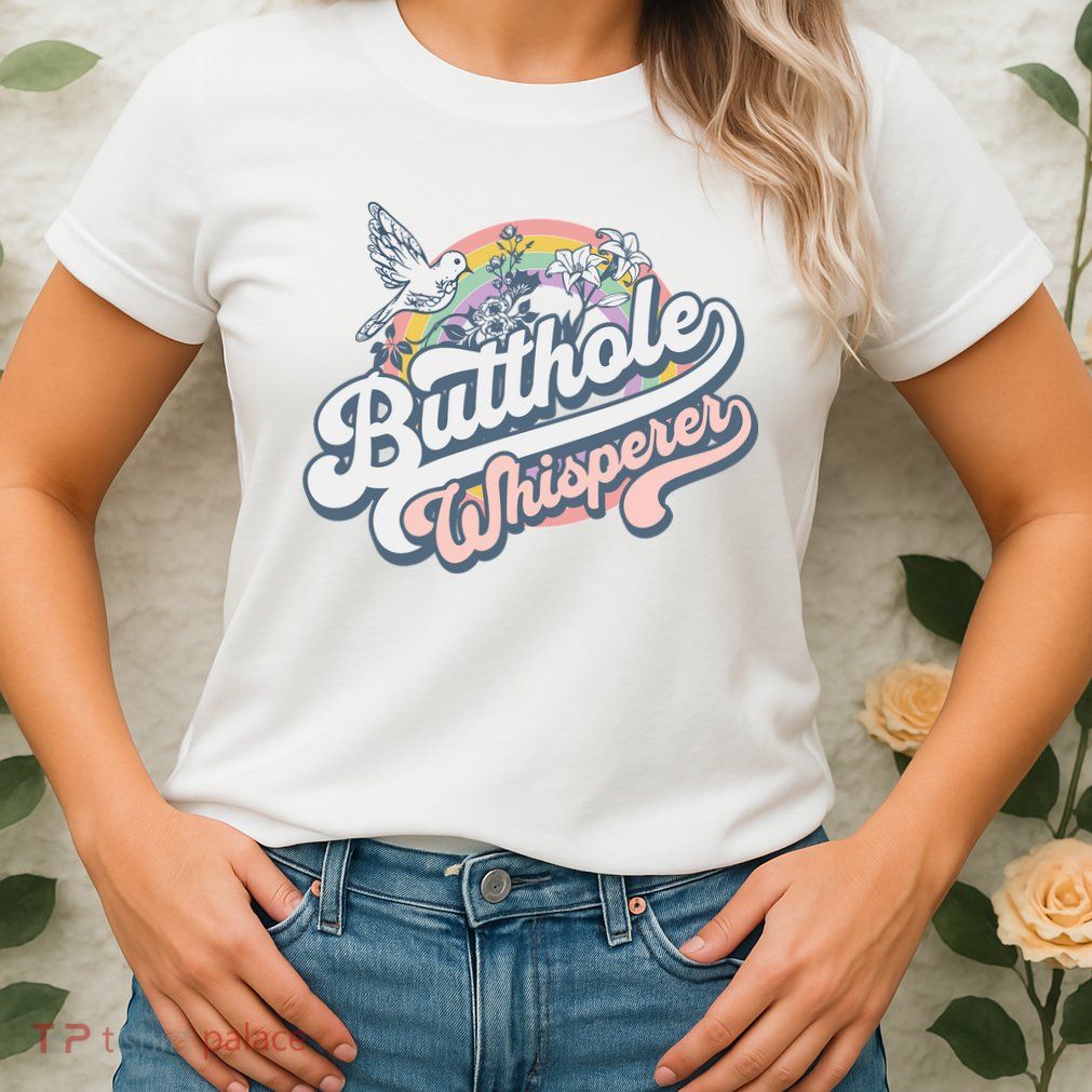 Butthole Whisperer Womens T-Shirt