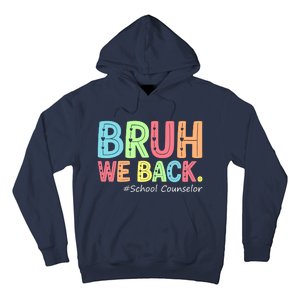 Bruh We Back School Counselor 1st Day Of School Counselor Hoodie