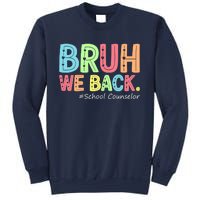 Bruh We Back School Counselor 1st Day Of School Counselor Sweatshirt