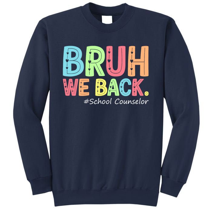 Bruh We Back School Counselor 1st Day Of School Counselor Sweatshirt