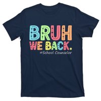 Bruh We Back School Counselor 1st Day Of School Counselor T-Shirt