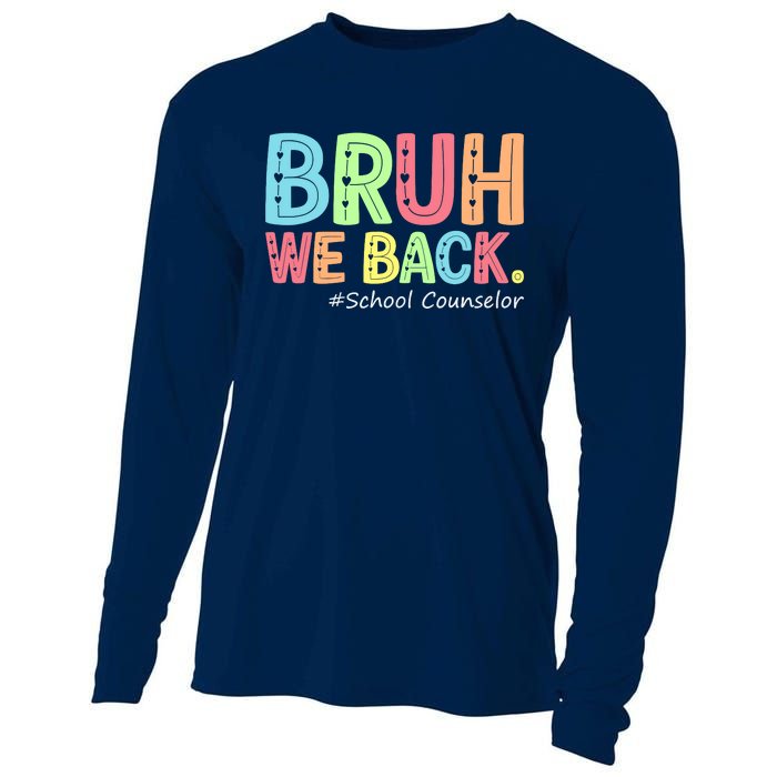 Bruh We Back School Counselor 1st Day Of School Counselor Cooling Performance Long Sleeve Crew