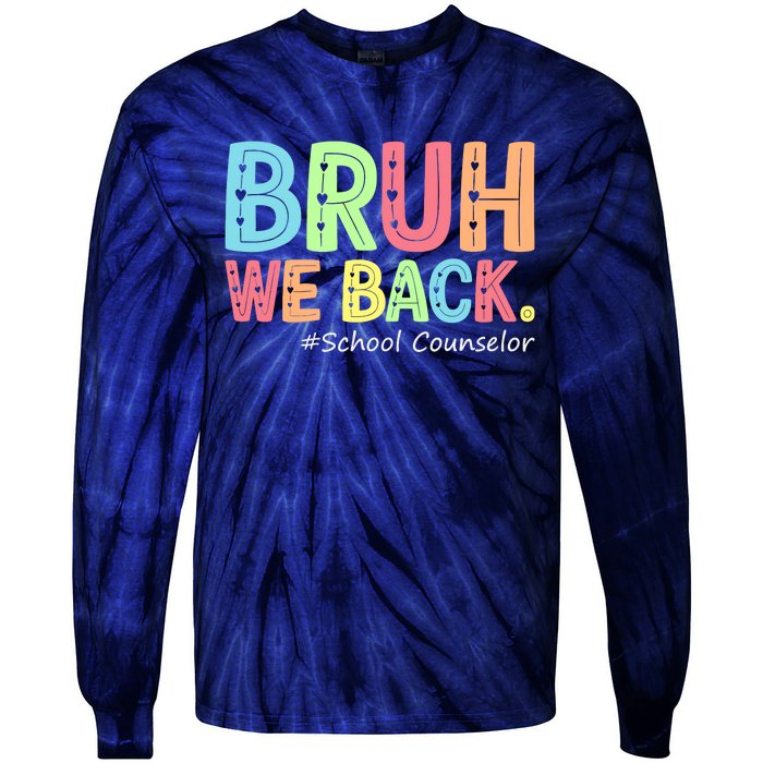 Bruh We Back School Counselor 1st Day Of School Counselor Tie-Dye Long Sleeve Shirt