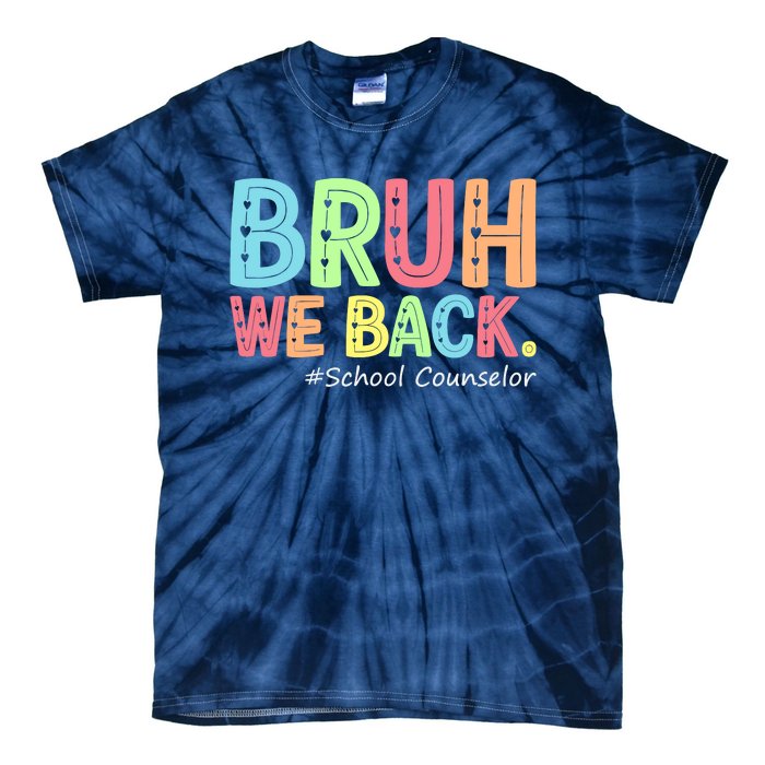 Bruh We Back School Counselor 1st Day Of School Counselor Tie-Dye T-Shirt