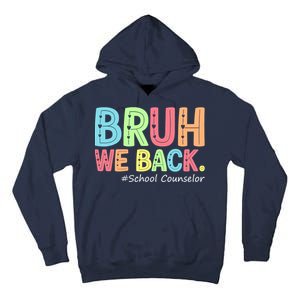 Bruh We Back School Counselor 1st Day Of School Counselor Tall Hoodie