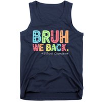 Bruh We Back School Counselor 1st Day Of School Counselor Tank Top