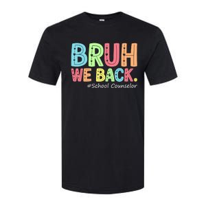 Bruh We Back School Counselor 1st Day Of School Counselor Softstyle CVC T-Shirt