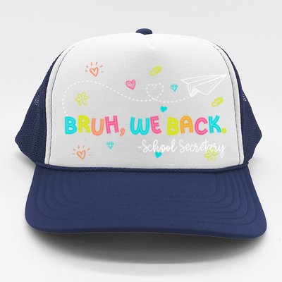 Bruh We Back School Secretary First Day Of School Bruh We Back School Secretary Trucker Hat