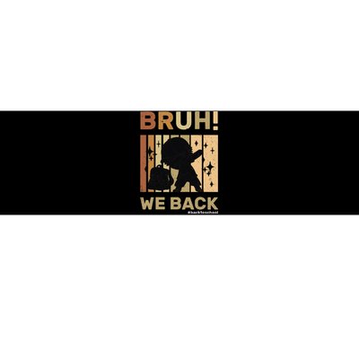 Bruh We Back Teachers Funny Back To School Bumper Sticker