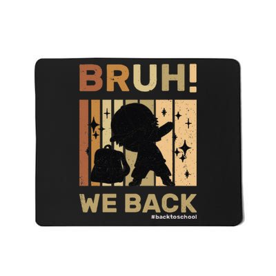 Bruh We Back Teachers Funny Back To School Mousepad