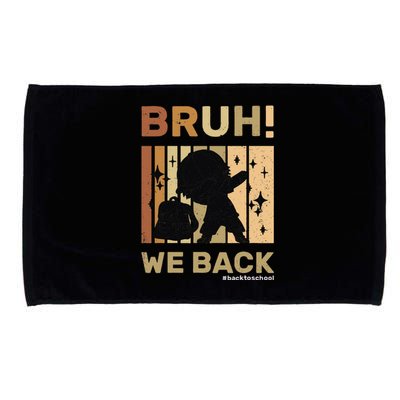 Bruh We Back Teachers Funny Back To School Microfiber Hand Towel