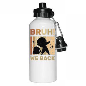 Bruh We Back Teachers Funny Back To School Aluminum Water Bottle