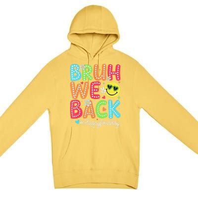 Bruh We Back Teacher Happy First Day Back To School Premium Pullover Hoodie