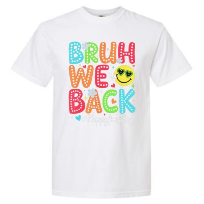 Bruh We Back Teacher Happy First Day Back To School Garment-Dyed Heavyweight T-Shirt