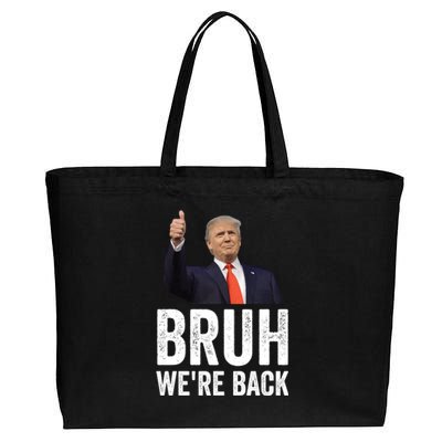 Bruh WeRe Back Trump 2024 Vote For President Again 47 Sign Gift Cotton Canvas Jumbo Tote