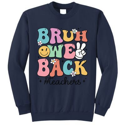 Bruh We Back Teachers Back To School Groovy Funny Gift Sweatshirt