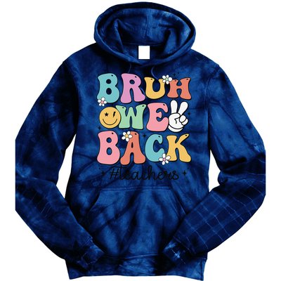 Bruh We Back Teachers Back To School Groovy Funny Gift Tie Dye Hoodie