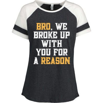 Bro We Broke Up With You For A Reason / WeRe Not Going Back Enza Ladies Jersey Colorblock Tee