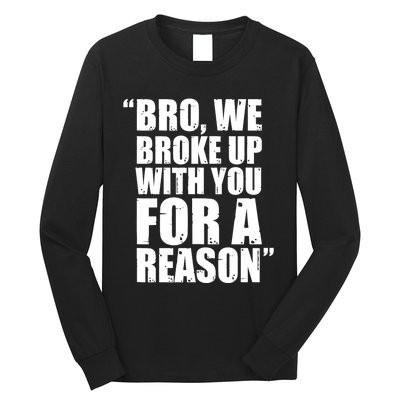 Bro We Broke Up With You For A Reason Hakeem Jeffries We Broke Up With You Trump Long Sleeve Shirt