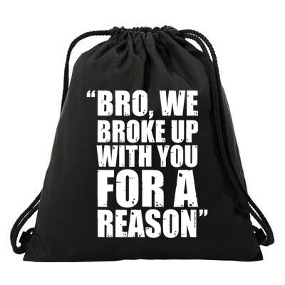 Bro We Broke Up With You For A Reason Hakeem Jeffries We Broke Up With You Trump Drawstring Bag