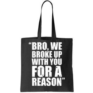 Bro We Broke Up With You For A Reason Hakeem Jeffries We Broke Up With You Trump Tote Bag