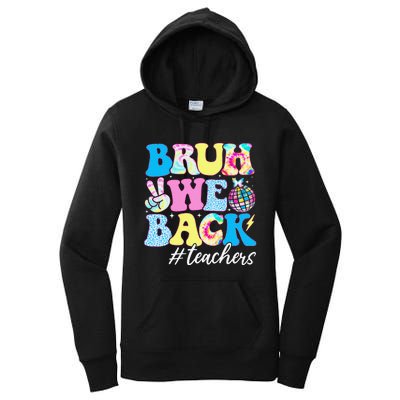 Bruh We Back Teachers First Day Back To School Women's Pullover Hoodie