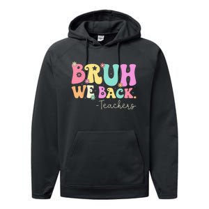 Bruh We Back Teachers  First Day Of School Gifts Performance Fleece Hoodie