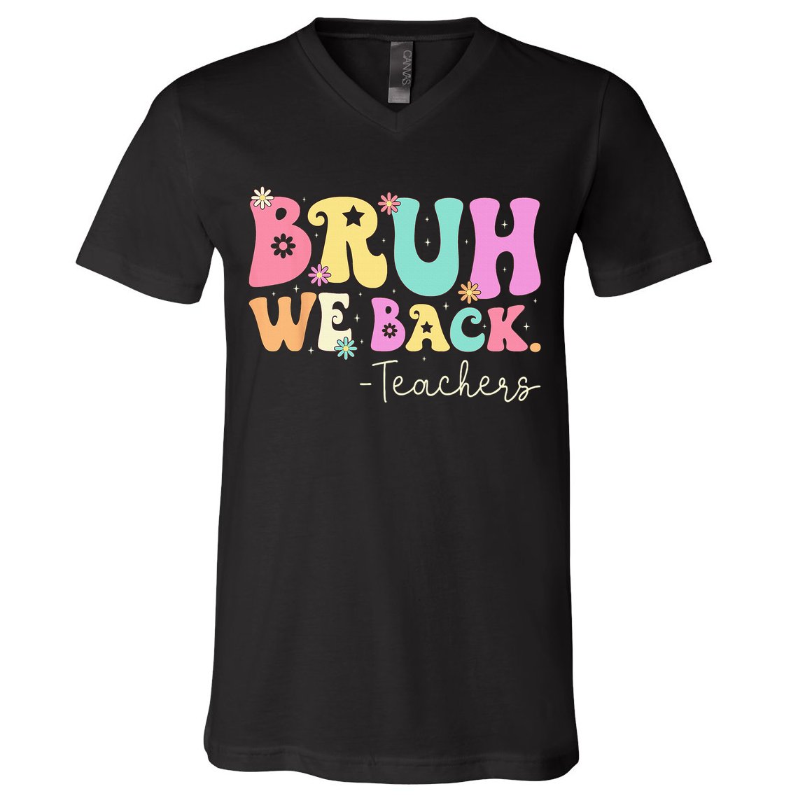 Bruh We Back Teachers  First Day Of School Gifts V-Neck T-Shirt