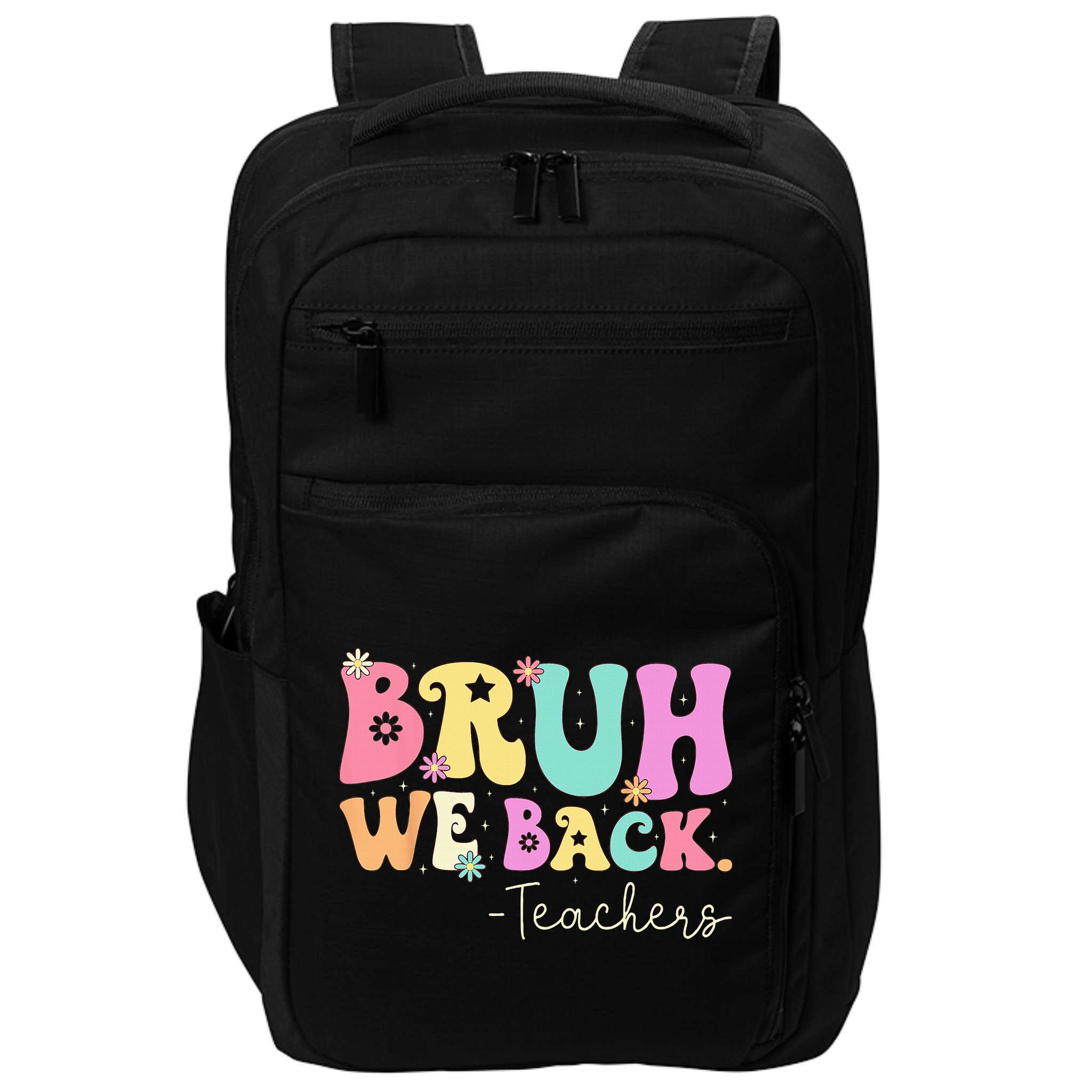 Bruh We Back Teachers  First Day Of School Gifts Impact Tech Backpack