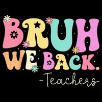 Bruh We Back Teachers  First Day Of School Gifts Impact Tech Backpack