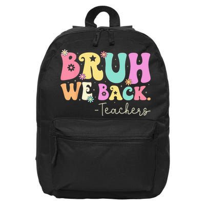 Bruh We Back Teachers  First Day Of School Gifts 16 in Basic Backpack