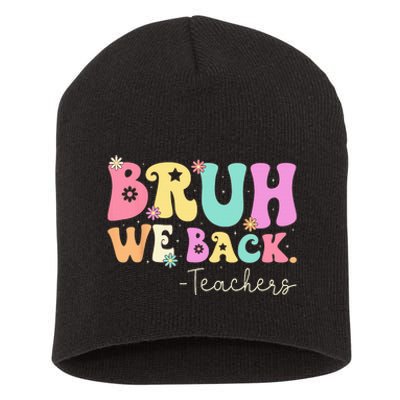 Bruh We Back Teachers  First Day Of School Gifts Short Acrylic Beanie