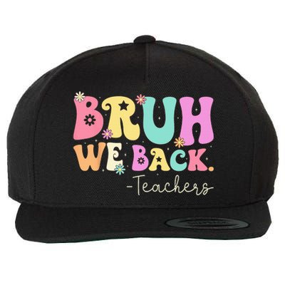 Bruh We Back Teachers  First Day Of School Gifts Wool Snapback Cap