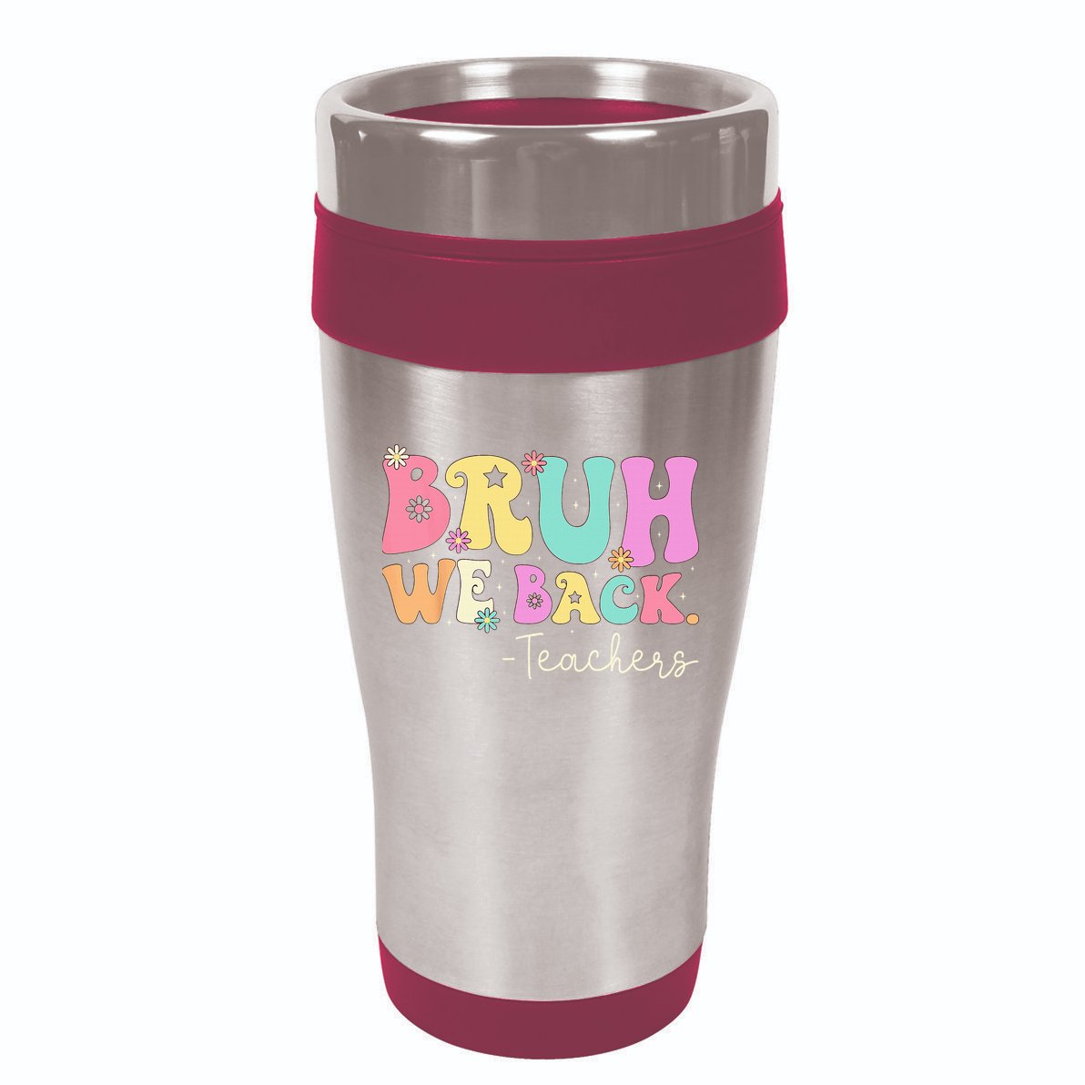 Bruh We Back Teachers  First Day Of School Gifts 16oz Travel Tumbler