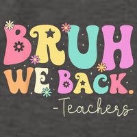 Bruh We Back Teachers  First Day Of School Gifts Vector Backpack
