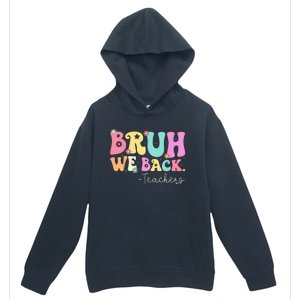 Bruh We Back Teachers  First Day Of School Gifts Urban Pullover Hoodie