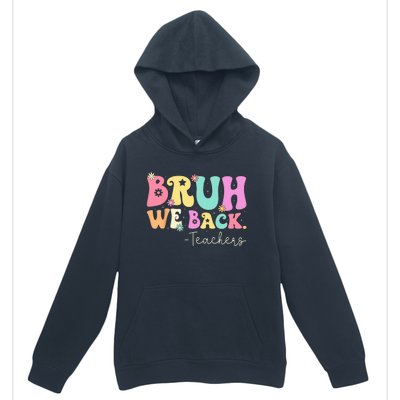 Bruh We Back Teachers  First Day Of School Gifts Urban Pullover Hoodie