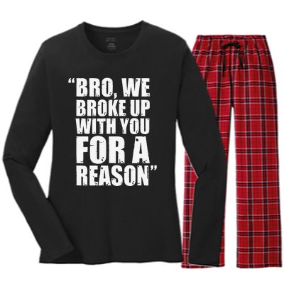 Bro We Broke Up With You For A Reason Women's Long Sleeve Flannel Pajama Set 