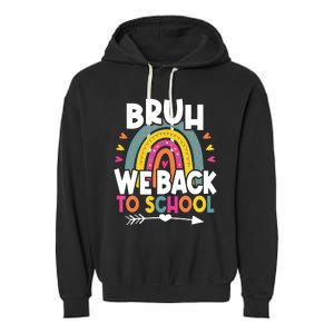 Bruh We Back Teachers Back To School Bruh We Back Garment-Dyed Fleece Hoodie