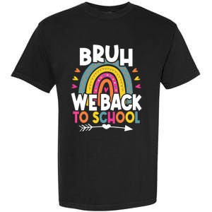 Bruh We Back Teachers Back To School Bruh We Back Garment-Dyed Heavyweight T-Shirt