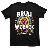 Bruh We Back Teachers Back To School Bruh We Back T-Shirt