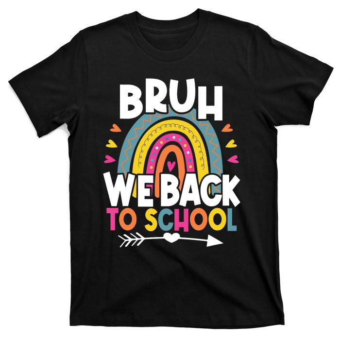 Bruh We Back Teachers Back To School Bruh We Back T-Shirt