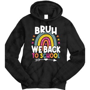 Bruh We Back Teachers Back To School Bruh We Back Tie Dye Hoodie