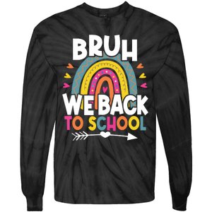 Bruh We Back Teachers Back To School Bruh We Back Tie-Dye Long Sleeve Shirt