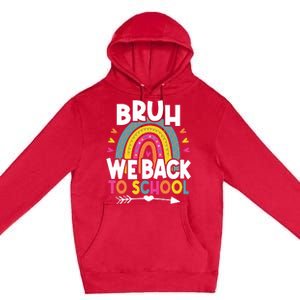 Bruh We Back Teachers Back To School Bruh We Back Premium Pullover Hoodie