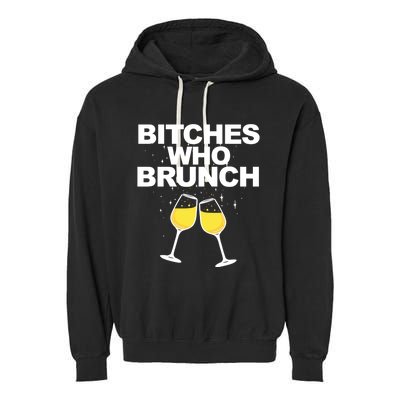 Bitches Who Brunch Funny Mimosa's Sunday Brunch Gift Garment-Dyed Fleece Hoodie