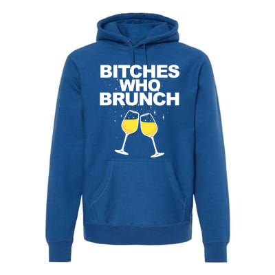 Bitches Who Brunch Funny Mimosa's Sunday Brunch Gift Premium Hoodie