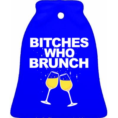 Bitches Who Brunch Funny Mimosa's Sunday Brunch Gift Ceramic Bell Ornament